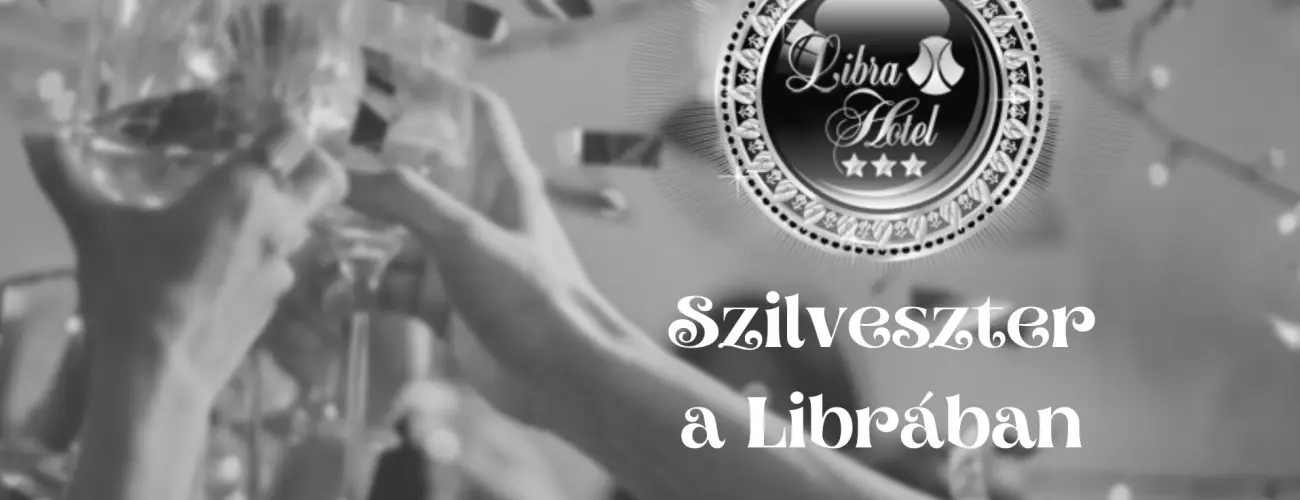 Libra Hotel Veresegyhz - Szilveszter a Librban (min. 2 j)
